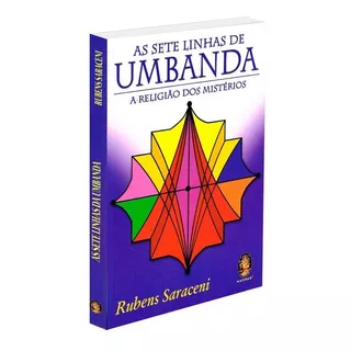 As Sete Linhas De Umbanda - Rubens Saraceni