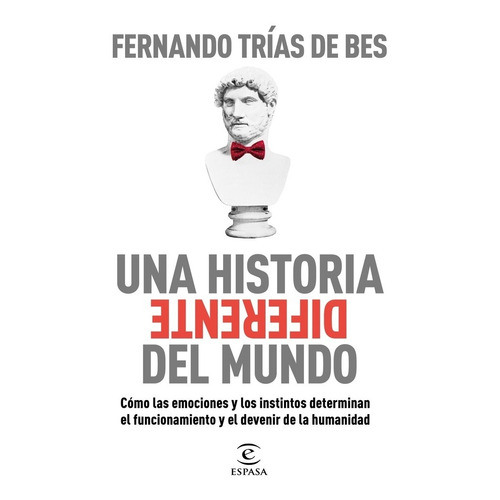 Una Historia Diferente Del Mundo Fernando Trías De Bes