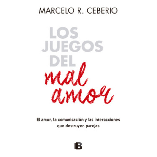 Libro Los Juegos Del Mal Amor - Marcelo Rodriguez Ceberio, De Rodriguez Ceberio, Marcelo. Editorial Ediciones B, Tapa Blanda En Español, 2017