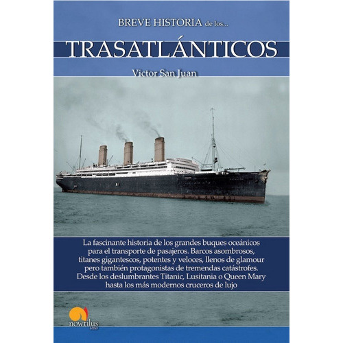 Breve Historia De Los Trasatlãâ¡nticos, De San Juan Sánchez, Víctor. Editorial Nowtilus, Tapa Blanda En Español