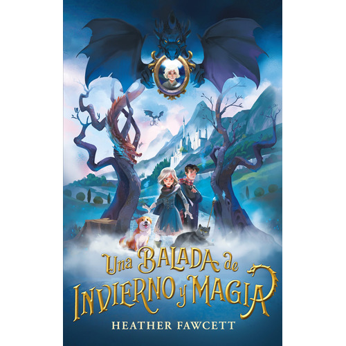 Libro La Balada De Invierno Y La Magia - Heather Fawcett