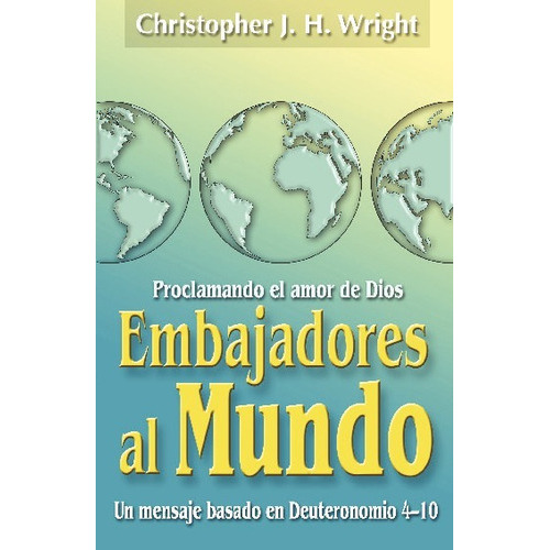 Embajadores Al Mundo, De Christopher Wright. Editorial Publicaciones Andamio, Tapa Blanda En Español, 2023