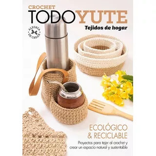 Revista Crochet Deco Hogar Todo Yute Ecológico Y Reciclable