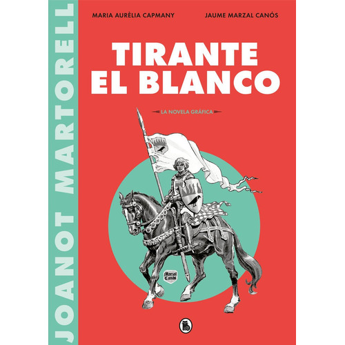 Tirante El Blanco (la Novela Grãâ¡fica), De Vários Autores. Editorial Bruguera (ediciones B), Tapa Dura En Español