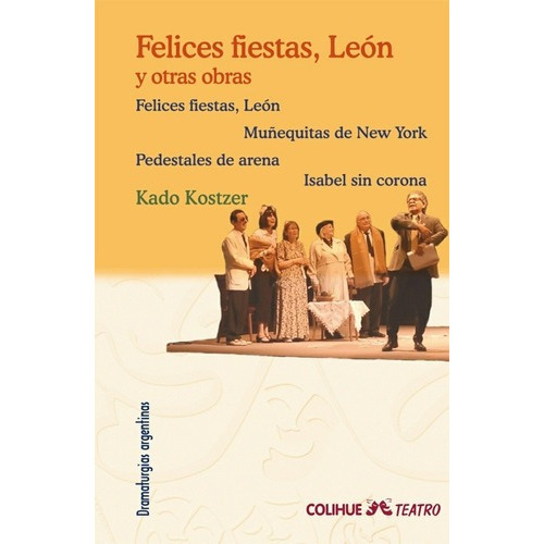 Felices Fiestas, León Y Otras Obras - Kado Kostzer, De Kado Kostzer. Editorial Colihue En Español