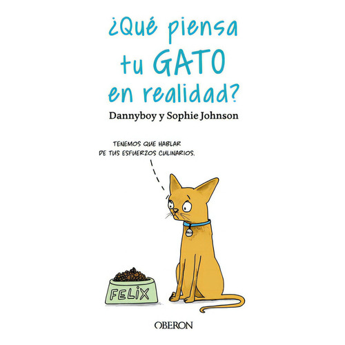 Qué Piensa Tu Gato En Realidad?, De Dannyboy Y Sophie Johnson. Editorial Anaya, Tapa Blanda, Edición 1 En Español