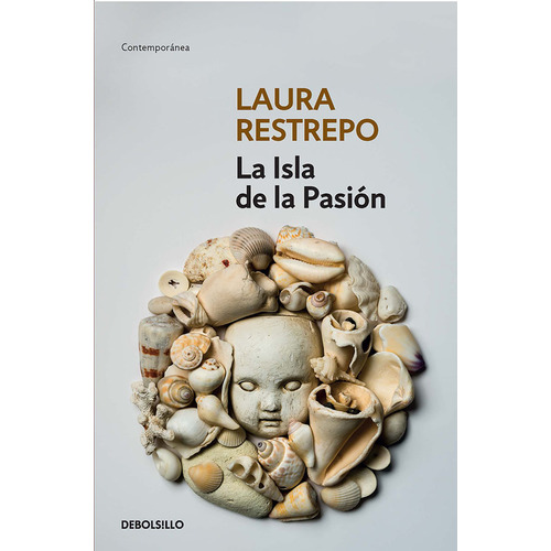 La Isla De La Pasión, De Laura Restrepo . Editorial Debolsillo, Tapa Blanda En Español, 0