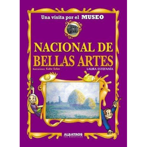 Una Visita Por El Museo Nacional De Bellas Artes, De Estefania, Laura. Editorial Albatros, Tapa Tapa Blanda En Español