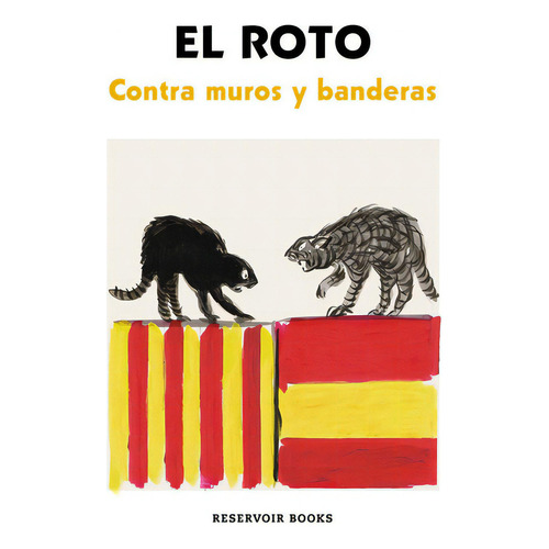 Contra Muros Y Banderas, De El Roto. Editorial Reservoir Books, Tapa Blanda En Español