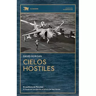 Cielos Hostiles, De David Morgan. Editorial El Cazador, Edición 2021 En Castellano
