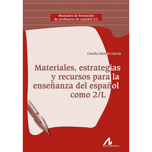 Materiales, Estrategias Y Recursos Para La Enseãâ±anza Del Espaãâ±ol Como 2/l, De Moreno García, Cha. Editorial Arco Libros - La Muralla, S.l., Tapa Blanda En Español