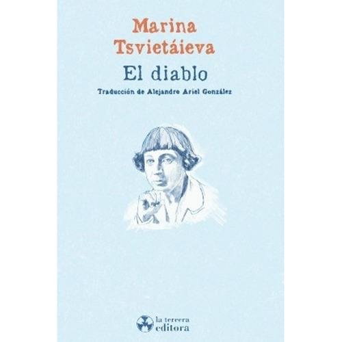 El Diablo, De Marina Tsvietaieva., Vol. 1. Editorial La Tercera, Tapa Blanda, Edición 1 En Español, 2024