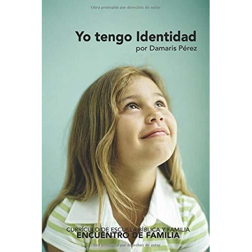 Yo Tengo Identidad - Curriculos Curriculo De Escuel, De Lopez, Damaris Pe. Editorial Createspace Independent Publishing Platform En Español