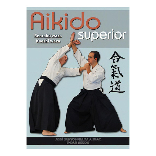 Aikido Superior, De Waza. Renraku-kaeshi. Editorial Alas En Español