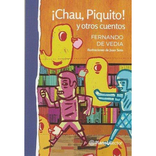 Chau, Piquito! Y Otros Cuentos - Fernando De Vedia