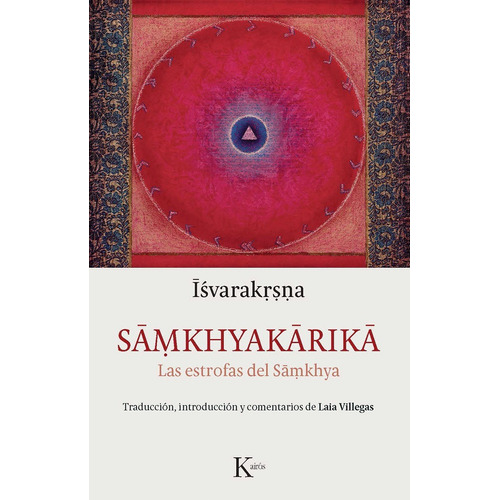 Samkhyakarika: Las estrofas del Samkhya, de ISVARAKRSNA. Editorial Kairos, tapa blanda en español, 2016