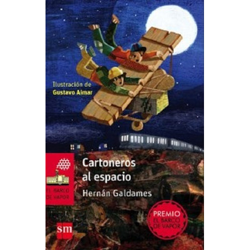 Cartoneros Al Espacio, Hernán Galdames. Ed. Sm.