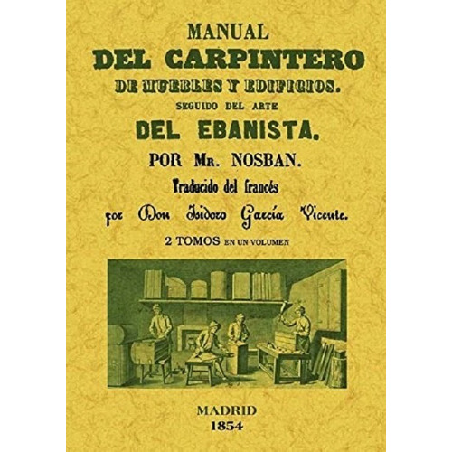 Manual Del Carpintero De Muebles Y Edificios - Nosban 