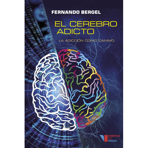 El Cerebro Adicto - Fernando Bergel