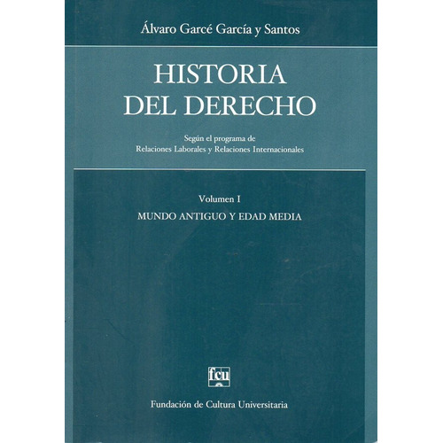 Historia Del Derecho Vol.1 Alvaro Garcé García Y Santos 