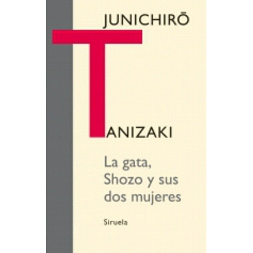 La Gata Shozo Y Sus Dos Mujeres - Junichiro Tanizaki
