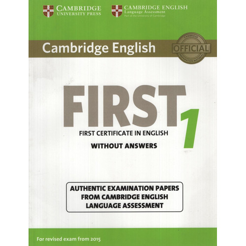 Cambridge English First 1 - Student's Book Without Answers (2015 Exam), de VV. AA.. Editorial CAMBRIDGE UNIVERSITY PRESS, tapa blanda en inglés internacional, 2014