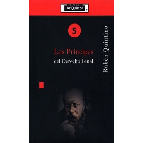 Los Príncipes Del Derecho Penal- #5, De Quintino Zepeda, Rubén. Editorial Arquinza, Tapa Blanda, Edición 1° Edición En Español, 2018