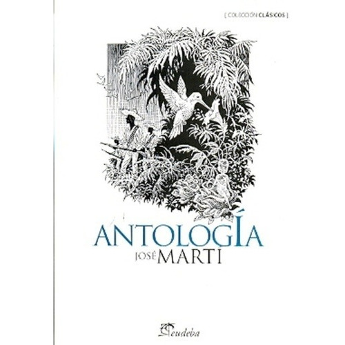 Antologia Jose Marti - Marti Jose