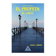 El Profeta / El Loco / Khalil Gibran / Libro Original Nuevo