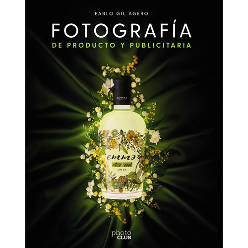 Libro: Fotografía De Producto Y Publicitaria. Gil, Pablo. An
