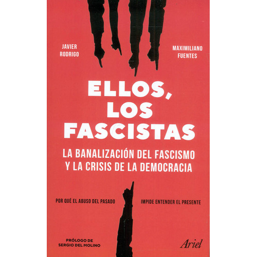 Ellos, Los Fascistas: Ellos, Los Fascistas, De Javier Rodrigo / Maximiliano Fuentes. Editorial Ariel, Tapa Blanda, Edición 1 En Español, 2023