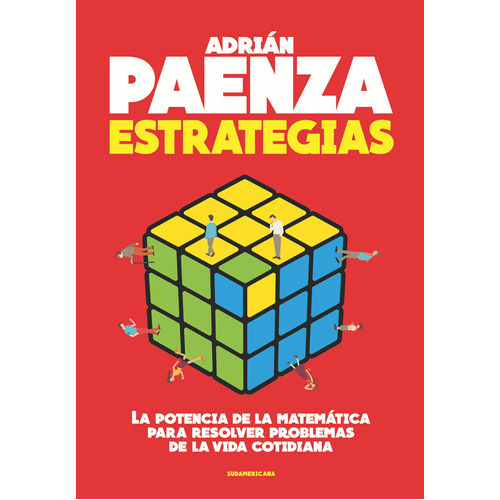 Estrategias: La Potencia De La Matemática Para Resolver Problemas De La Vida Cotidiana, De Paenza Adrian. Editorial Sudamericana, Tapa Blanda En Español, 2016