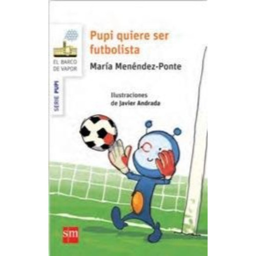 Pupi Quiere Ser Futbolista - Maria Menendez Ponte