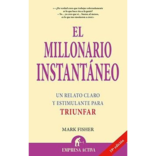 El Millonario Instantaneo - Mark Fisher - Original