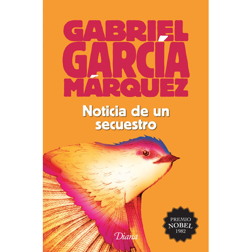 Noticia de un secuestro (2015), de García Márquez, Gabriel. Serie Booket Diana, vol. 0. Editorial Diana México, tapa pasta blanda, edición 1 en español, 2015