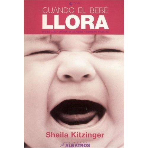 Cuando El Bebe Llora, De Kitzinger, Sheila. Editorial Albatros En Español