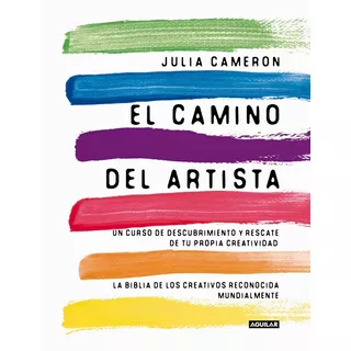 Libro El Camino Del Artista - Julia Cameron - Aguilar