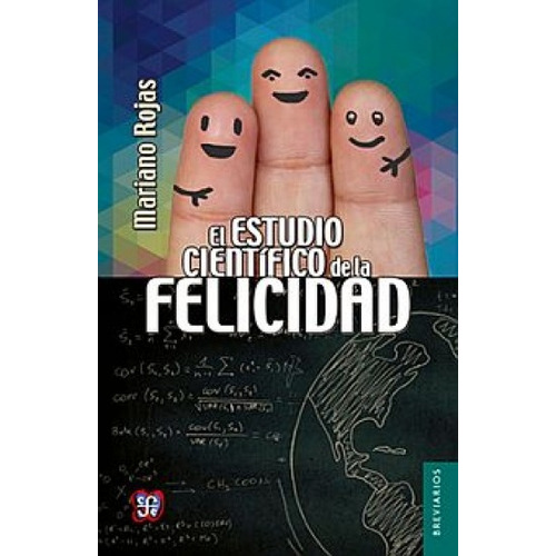 Estudio Científico De La Felicidad, Mariano Rojas, Ed. Fce