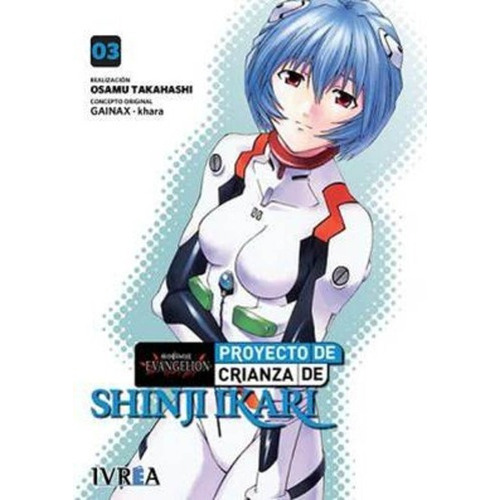 Proyecto De Crianza De Shinji Ikari  03 - Osamu Tak, De Osamu Takahashi. Editorial Ivrea Argentina En Español