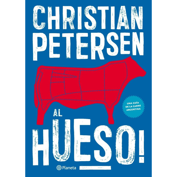 Libro Al Hueso ! - Christian Petersen - Planeta