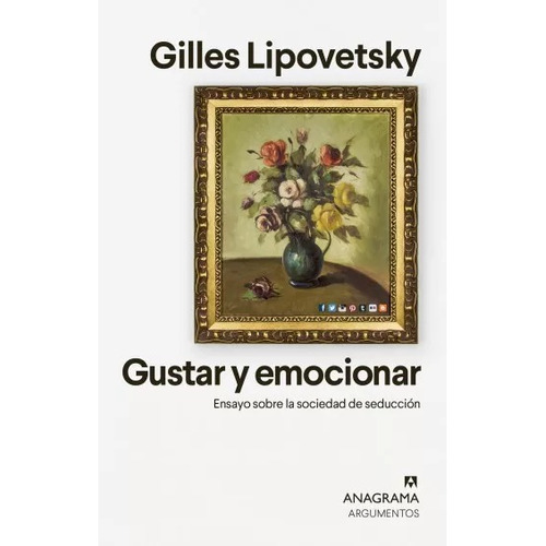 Gustar Y Emocionar - Lipovetsky, Gilles