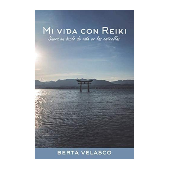 Libro: Mi Vida Con Reiki: Suena Un Bucle De Vida En Las