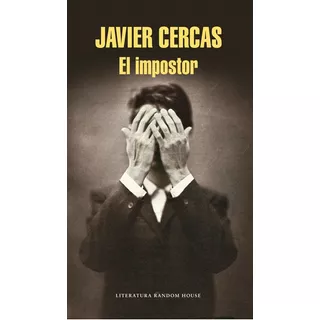 El Impostor, De Cercas, Javier. Serie Random House Editorial Literatura Random House, Tapa Blanda En Español, 2014