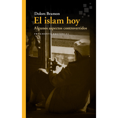 El Islam Hoy, De Bramon Planas, Dolors. Fragmenta Editorial, Sl, Tapa Blanda En Español