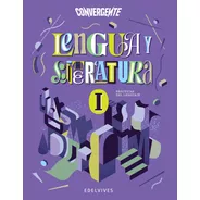 Convergente - Lengua Y Literatura I. Prácticas Del Lenguaje