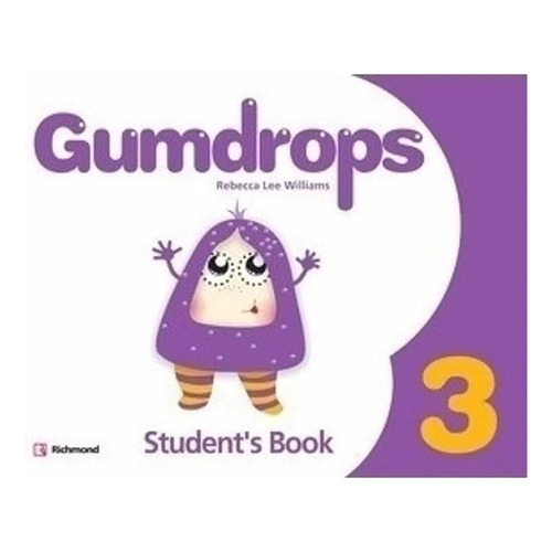 Gumdrops 3 - Student's Book + Resource Pack - Richmond, De Lee Williams, Rebecca. Editorial Santillana, Tapa Blanda En Inglés Internacional