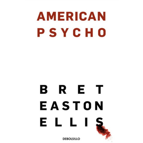 American Psycho - Bret Easton Ellis / Mariano Antolin Rato - Editorial Debolsillo En Español