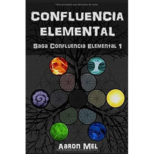 Confluencia Elemental (saga Confluencia Elemental), De Mel, Aa. Editorial Createspace Independent Publishing Platform En Español
