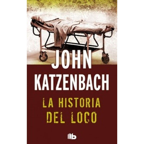 Historia Del Loco, La - John Katzenbach