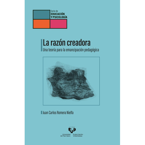 La Razon Creadora Una Teoria Para La Eman, De Romera Nielfa, Juan Carlos. Editorial Universidad Del País Vasco, Tapa Blanda En Español